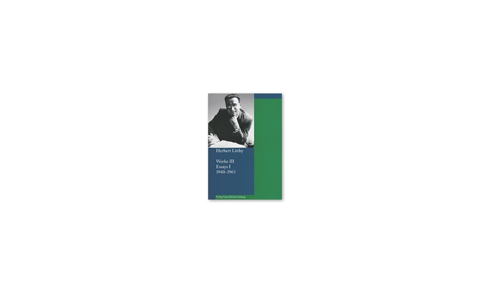 Herbert Lüthy, Werkausgabe, Werke V: Essays III (Frankreich), 1941–1990 Fiction