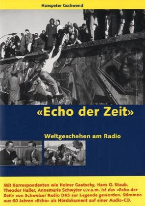 Echo der Zeit: Weltgeschehen am Radio Politics & History