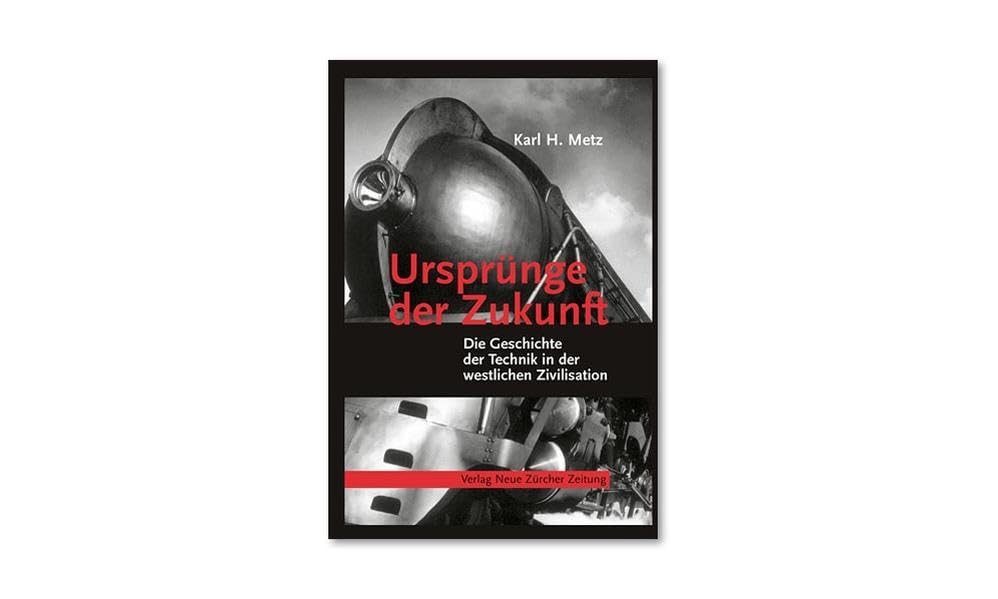 Ursprünge der Zukunft: Die Geschichte der Technik in der westlichen Zivilisation (Livre en allemand) book