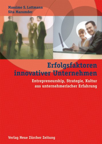 Erfolgsfaktoren innovativer Unternehmen: Entrepreneurship, Strategie, Kultur aus unternehmerischer Erfahrung Law