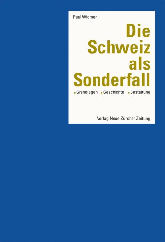 Die Schweiz als Sonderfall: Grundlagen - Geschichte - Gestaltung Law