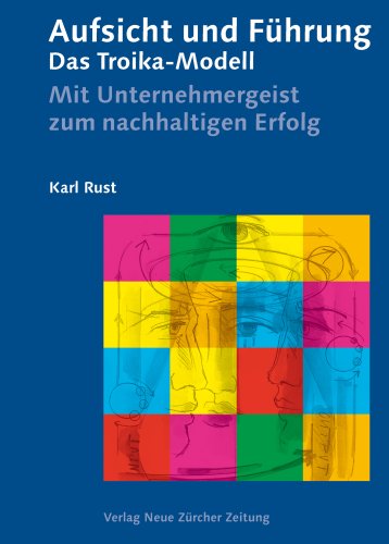 Aufsicht und Führung – Das Troika-Modell: Mit Unternehmergeist zum nachhaltigen Erfolg Law