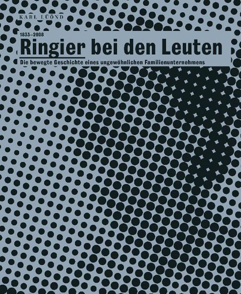 Ringier bei den Leuten 1833–2008: Die bewegte Geschichte eines ungewöhnlichen Familienunternehmens Film, Art & Culture