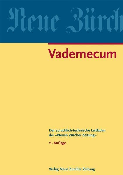 Vademecum: Der sprachlich-technische Leitfaden der 'Neuen Zürcher Zeitung' General education