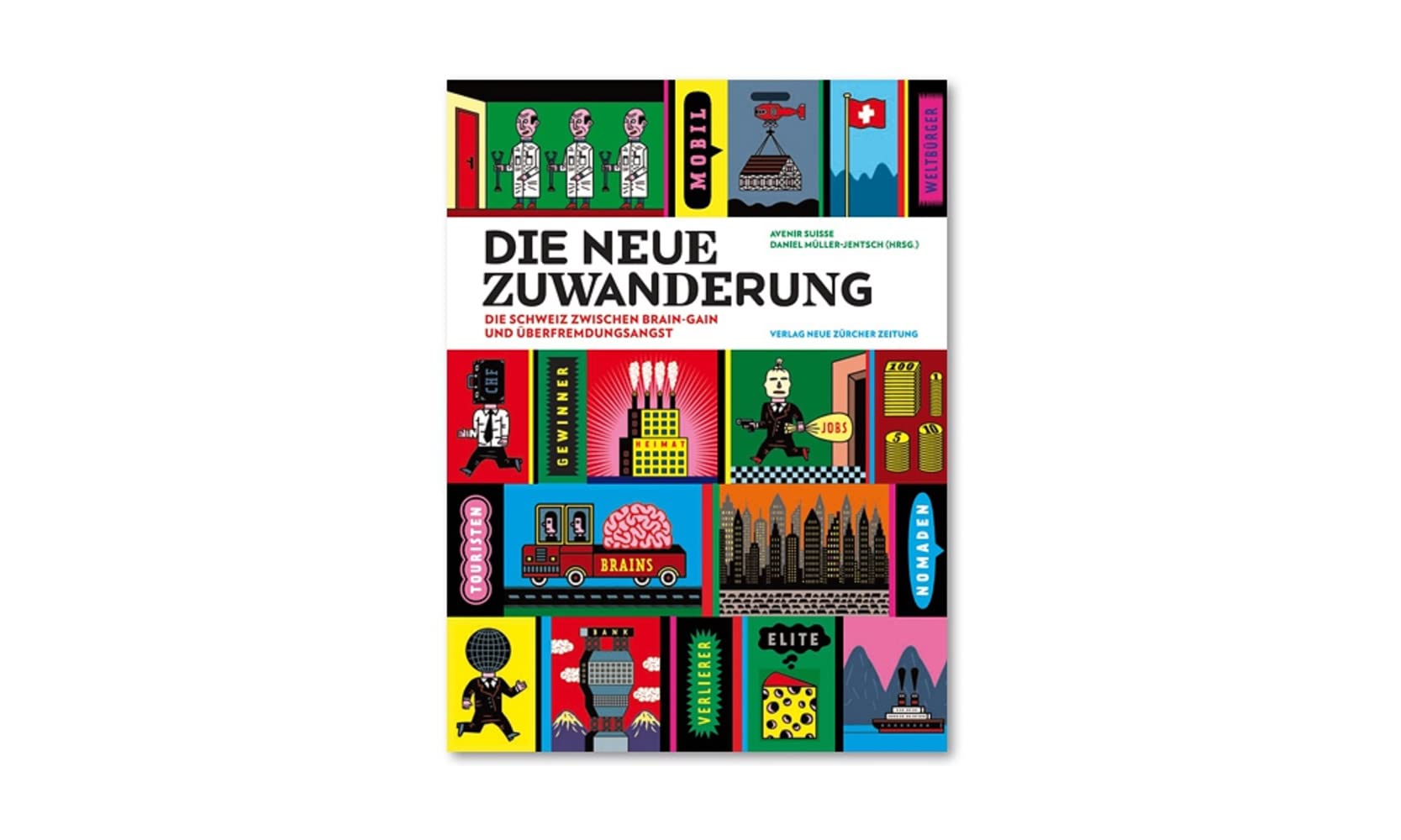 Die Neue Zuwanderung: Die Schweiz zwischen Brain-Gain und Überfremdungsangst Law