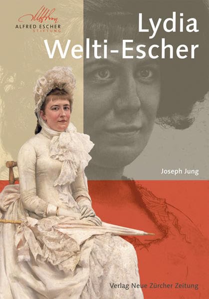 Lydia Welti-Escher: Ein gesellschaftspolitisches Drama Art & Literature