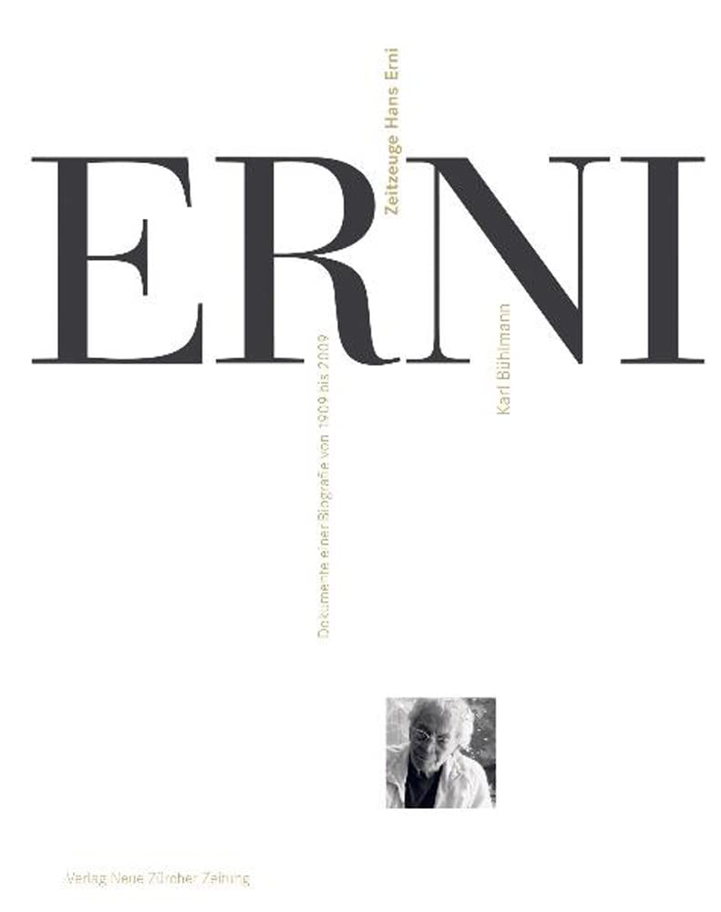 Zeitzeuge Hans Erni: Dokumente einer Biografie von 1909 bis 2009 Memories