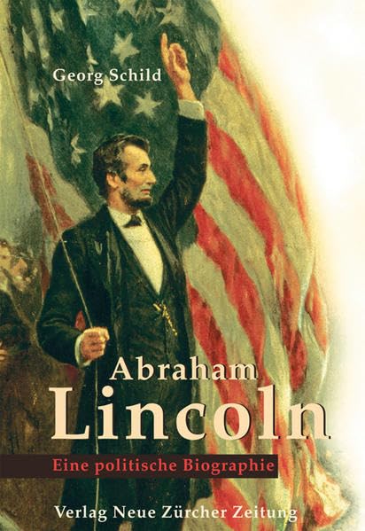 Abraham Lincoln: Eine politische Biographie Memories