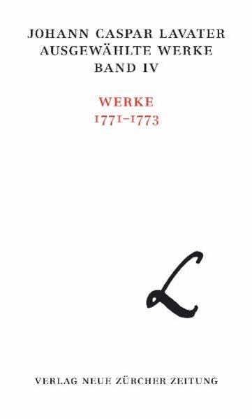 Johann Caspar Lavater, Ausgewählte Werke, Band IV: Werke 1771–1773 Contemporary literature