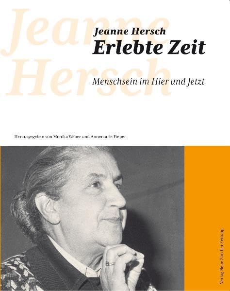 Jeanne Hersch – Erlebte Zeit: Menschsein im Hier und Jetzt. Vorträge - Gespräche - Abhandlungen Philosophy