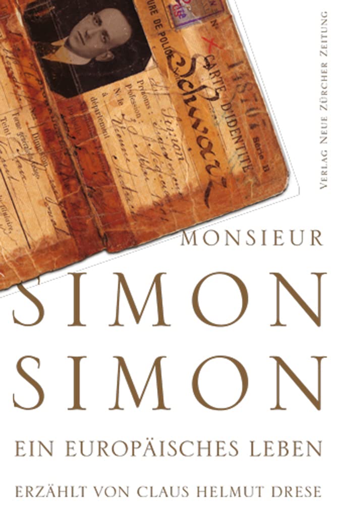 Monsieur Simon Simon: Ein europäisches Leben 1894–1994 – Memoiren Memories