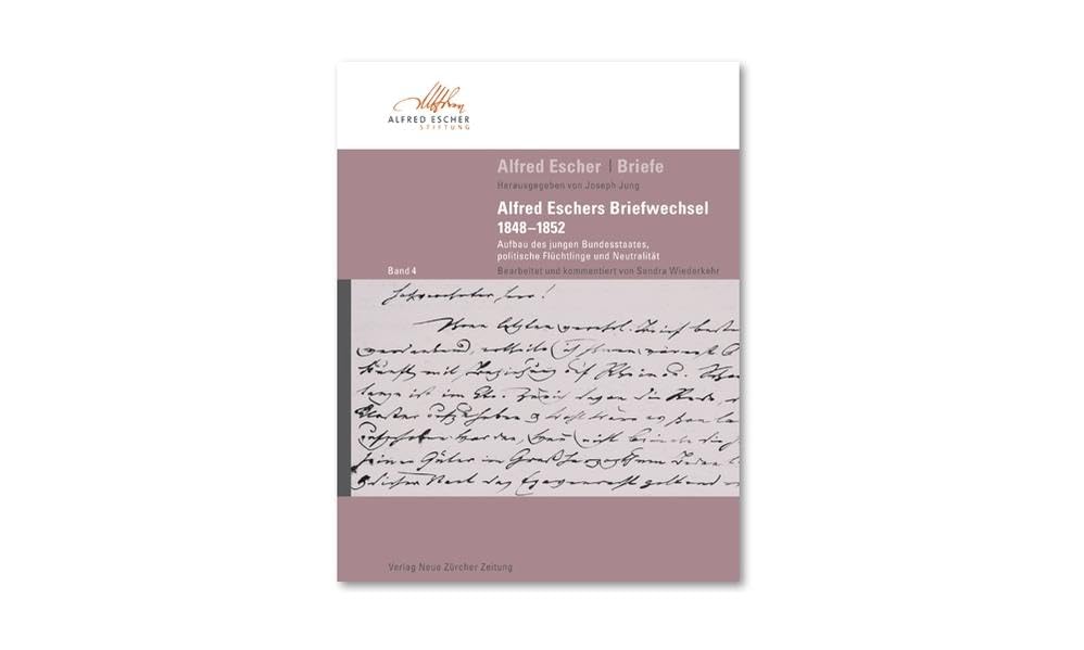 Alfred Escher Briefe, Band 4: Alfred Eschers Briefwechsel 1848–1852 book