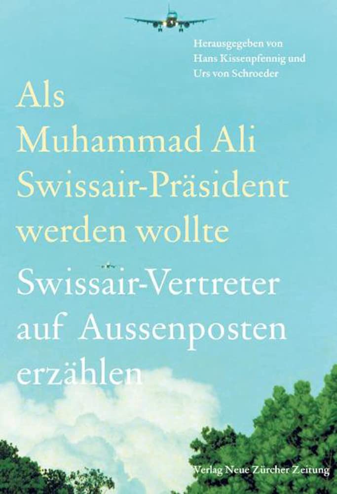Als Muhammad Ali Swissair-Präsident werden wollte Leisure, Home & Garden