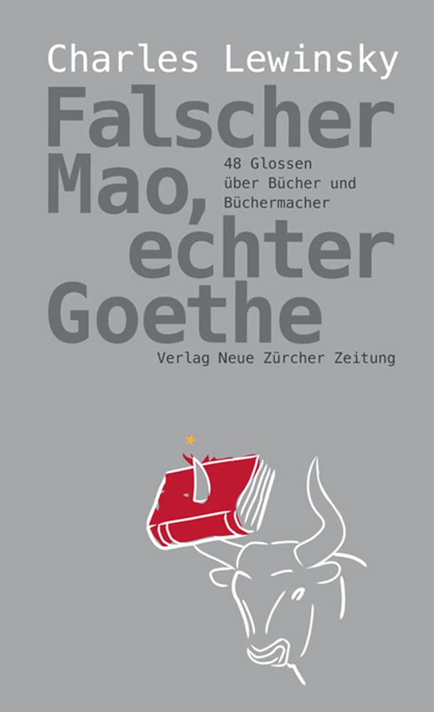Falscher Mao, echter Goethe: 48 Glossen über Bücher und Büchermacher Essays & Short Stories