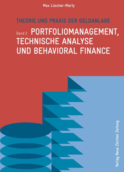 Theorie und Praxis der Geldanlage: Band 2: Portfoliomanagement, technische Analyse und Behavioral Finance Law