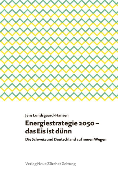 Energiestrategie 2050 – das Eis ist dünn: Die Schweiz und Deutschland auf neuen Wegen (NZZ LIBRO PAPERBACKS) Law