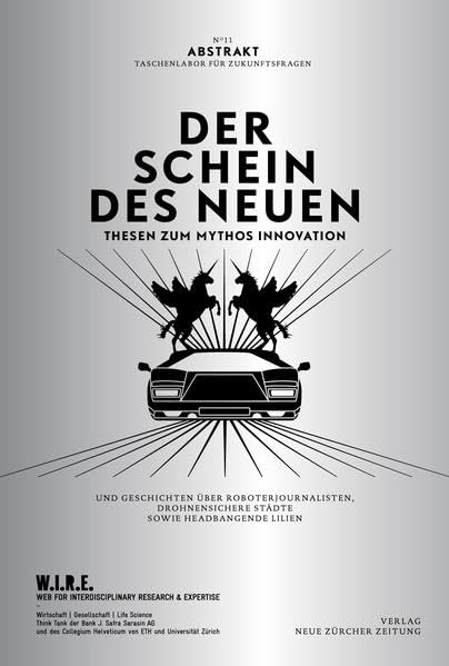 Abstrakt No. 11 - Der Schein des Neuen: Thesen zum Mythos Innovation Politics & History
