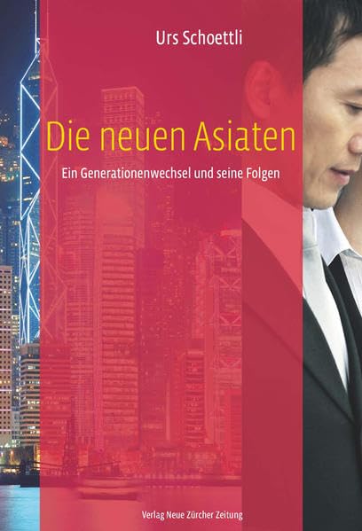 Die neuen Asiaten: Ein Generationenwechsel und seine Folgen Law