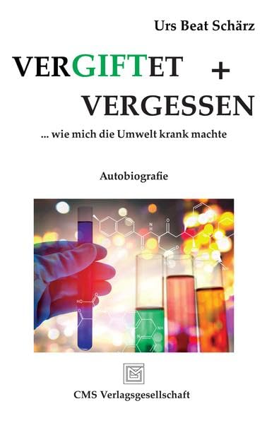 VERGIFTET UND VERGESSEN: ... wie mich die Umwelt krank machte Contemporary literature