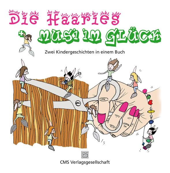 Die Haaries und Musi im Glück: Zwei Kindergeschichten in einem Buch Children's books