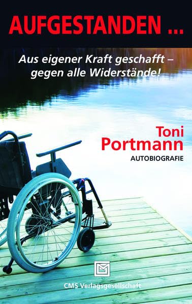 AUFGESTANDEN ...: Aus eigener Kraft geschafft - gegen alle Widerstände! Personalities