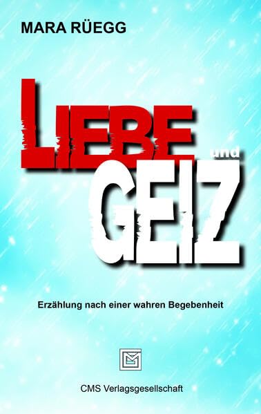 Liebe und Geiz: Erzählung nach einer wahren Begebenheit Contemporary literature
