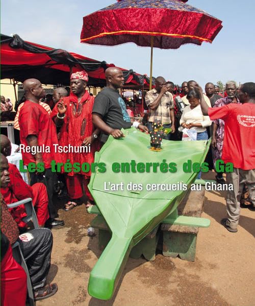 Les trésors enterrés des Ga: L'art des cercueils au Ghana book