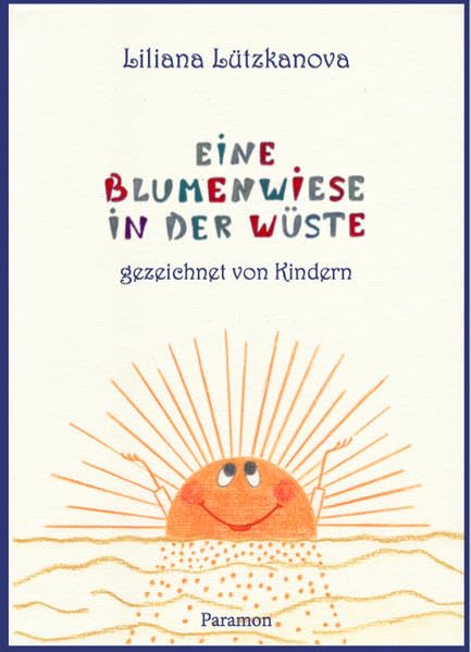 Eine Blumenwiese in der Wüste: Gezeichnet von Kindern Social Sciences