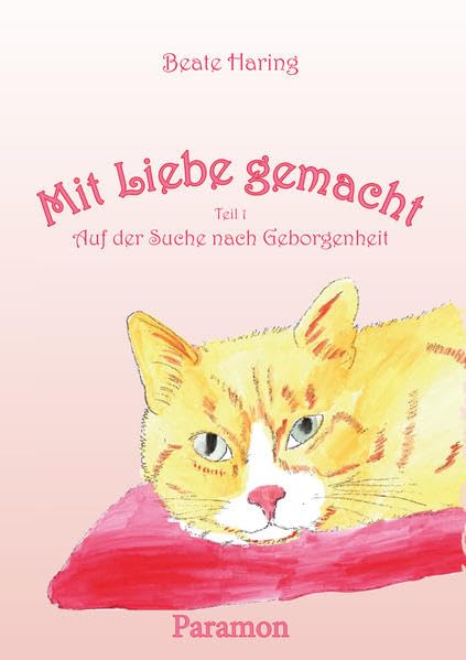 Mit Liebe gemacht 1: Auf der Suche nach Geborgenheit Contemporary literature