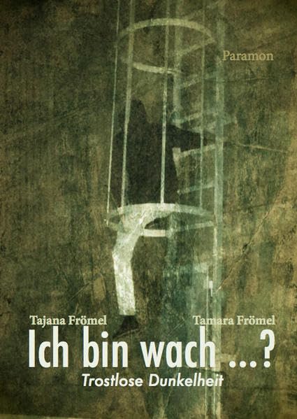 Ich bin wach …?: Trostlose Dunkelheit Contemporary literature