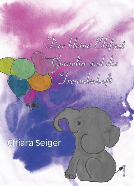 Der kleine Elefant Cornelia und die Freundschaft book