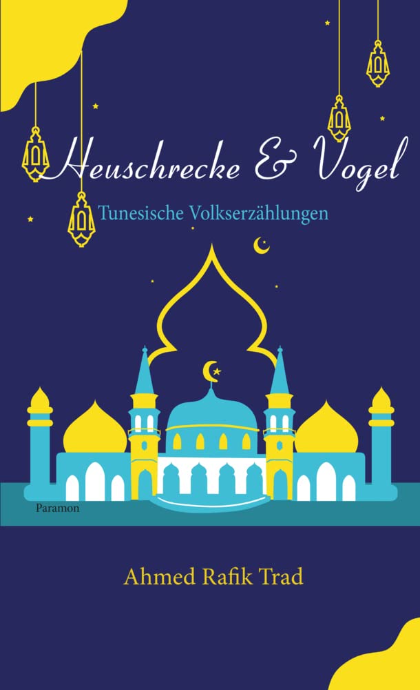 Heuschrecke und Vogel: Tunesische Volkserzählungen Fairy Tales & Legends