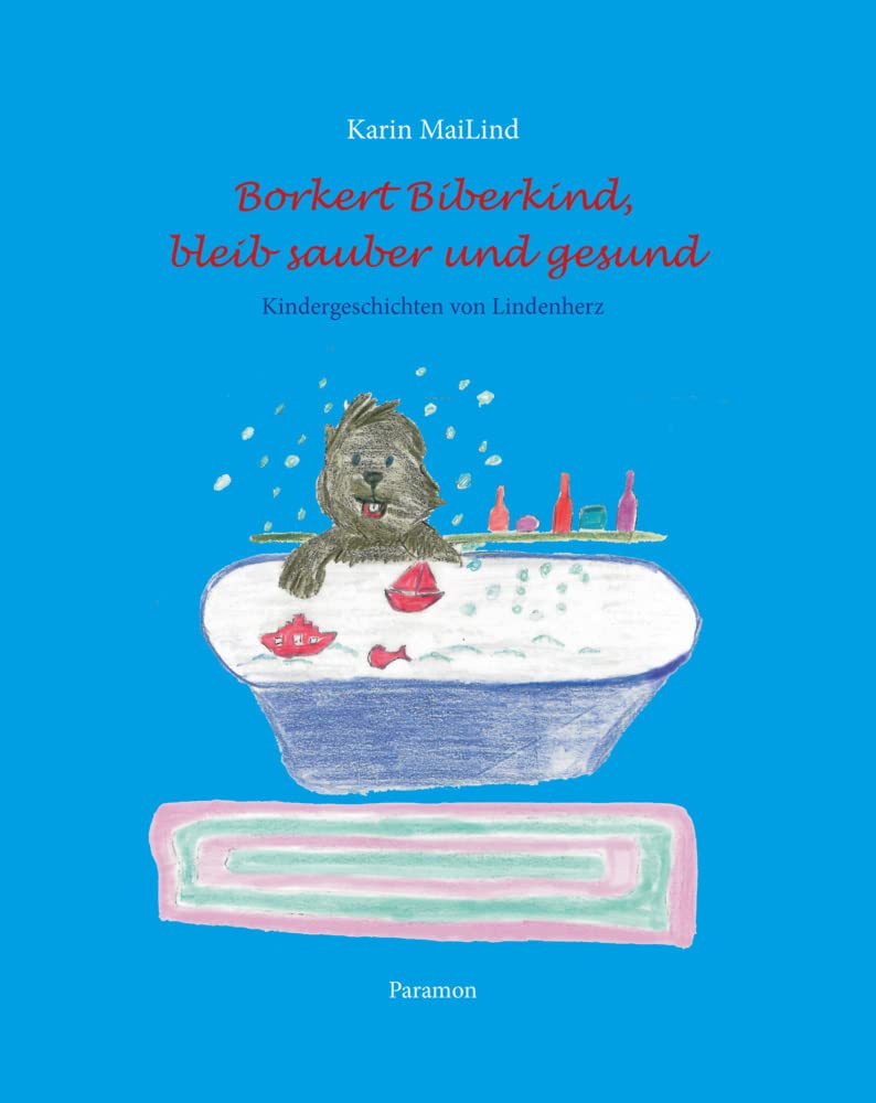 Borkert Biberkind bleib sauber und gesund Non-fiction