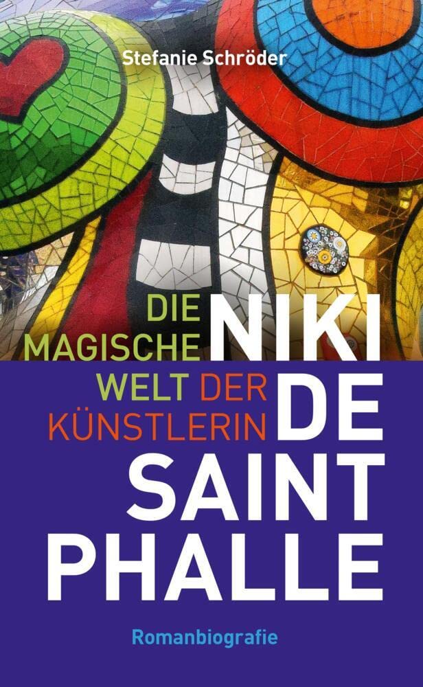 Die magische Welt der Künstlerin Niki de Saint Phalle Contemporary literature