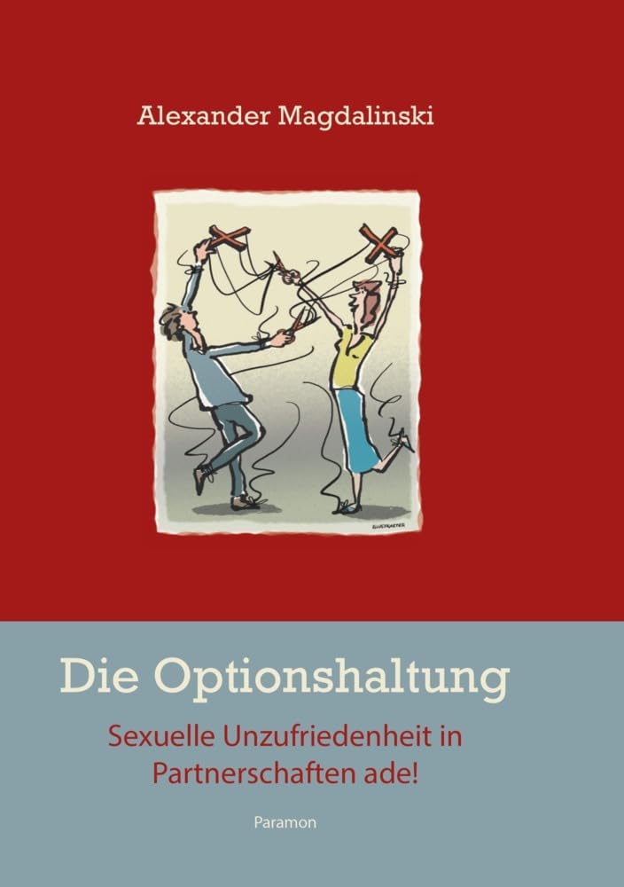 Die Optionshaltung – Sexuelle Unzufriedenheit in Partnerschaften ade! Partnership & Love