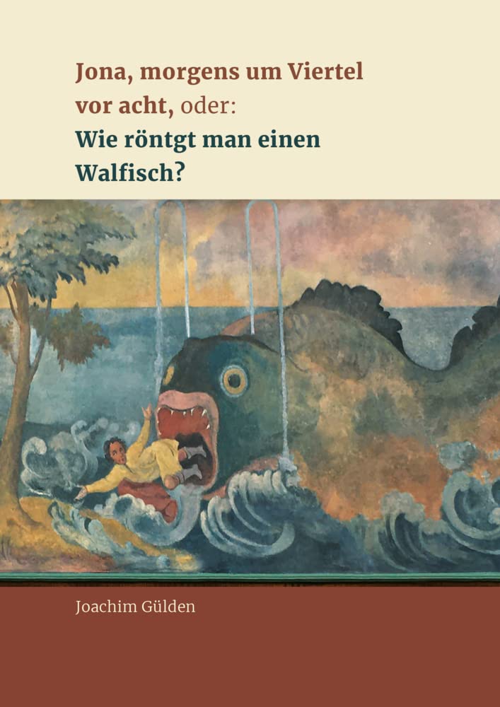 Jona, morgens um Viertel vor acht: oder: Wie röntgt man einen Walfisch? Contemporary literature
