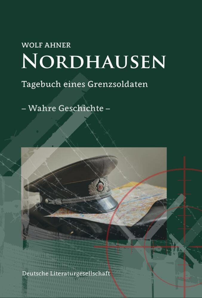 Nordhausen: Tagebuch eines Grenzsoldaten – eine wahre Geschichte Personalities