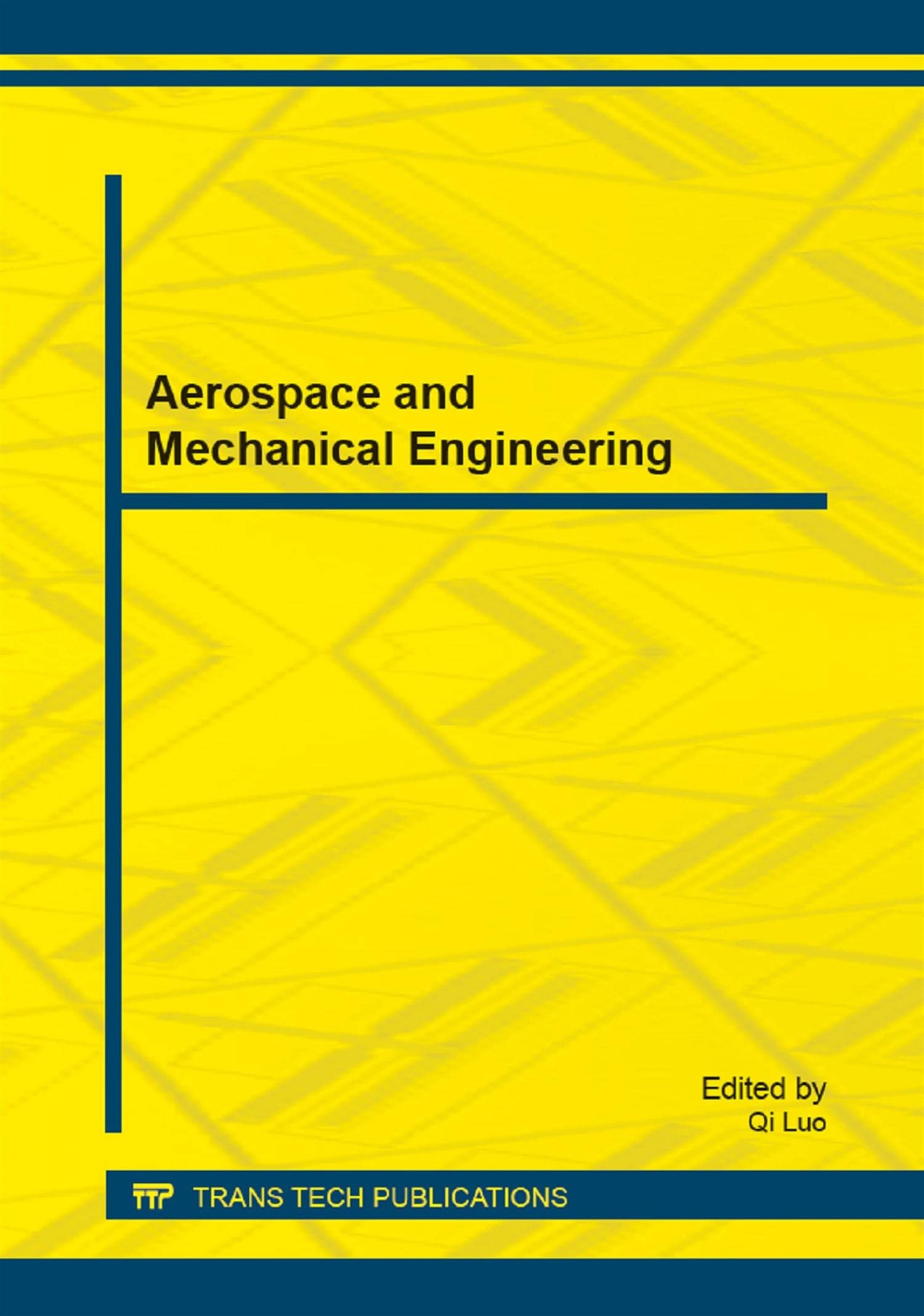 Aerospace and Mechanical Engineering: Selected, Peer Reviewed Papers from the 2014 Conference on Aerospace and Mechanical Engineering Ame 2014, April 13-14, 2014, Bangkok, Thailand book
