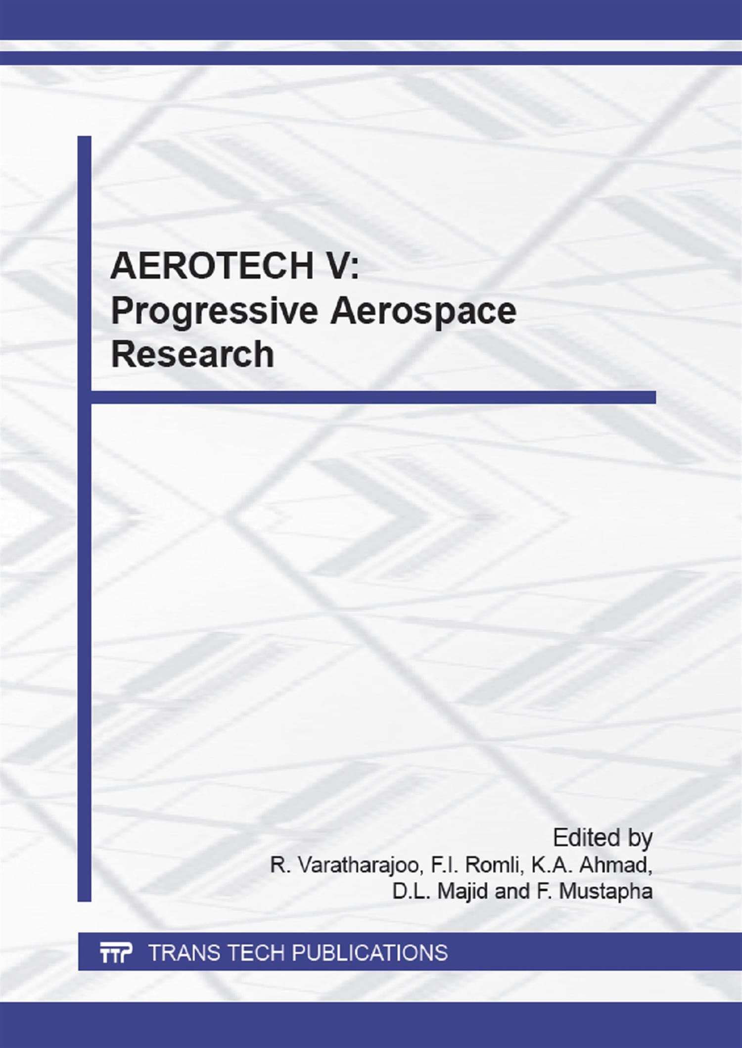 Aerotech V: Progressive Aerospace Research: Selected, Peer Reviewed Papers from the AEROTECH V Conference, October 29-30, 2014, Kuala Lumpur, Malaysia (Applied Mechanics and Materials, Band 629) Business & Technology