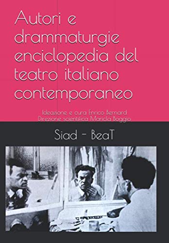 Autori e drammaturgie: Enciclopedia del teatro italiano contemporaneo Essays & Short Stories