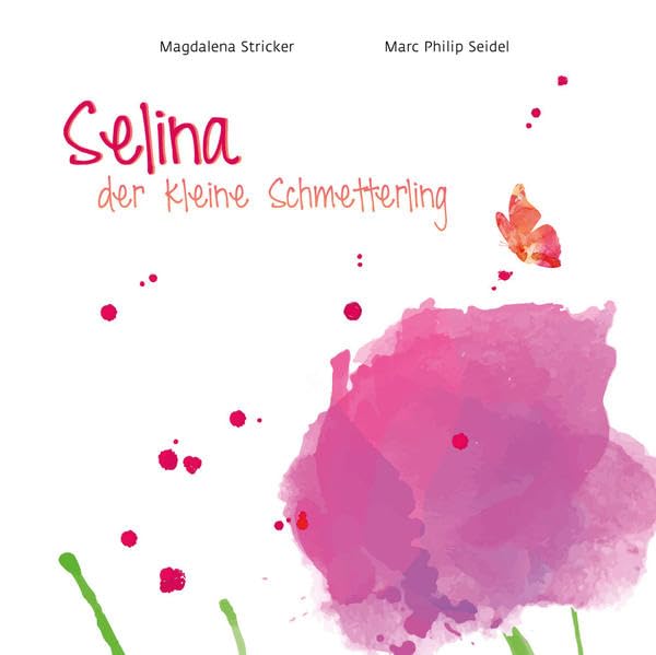 Selina, der kleine Schmetterling.: ...und die Liebe wird dich finden Non-fiction