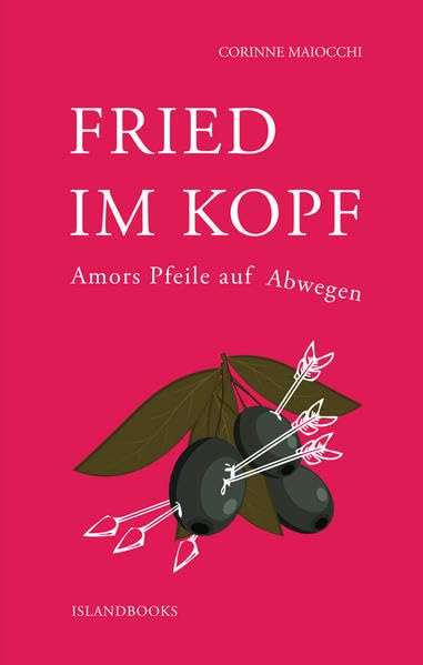 Fried im Kopf: Amors Pfeile auf Abwegen Contemporary literature