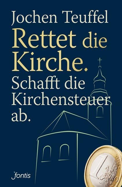 Rettet die Kirche. Schafft die Kirchensteuer ab. Law