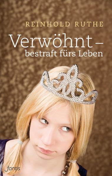 Verwöhnt - bestraft fürs Leben Parents & Children