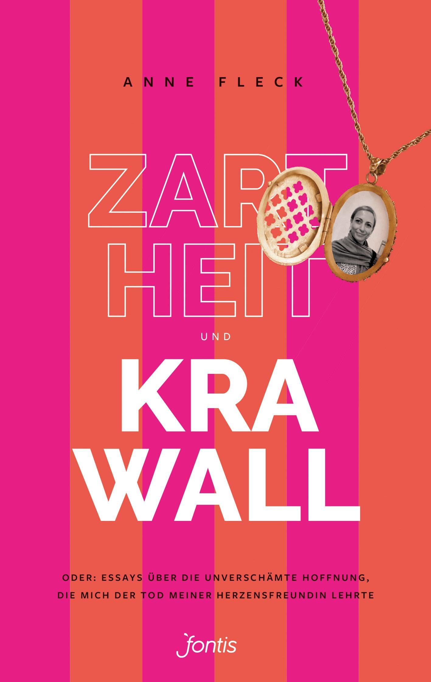 Zartheit und Krawall: Oder: Essays über die unverschämte Hoffnung, die mich der Tod meiner Herzensfreundin lehrte Religion & Esotericism