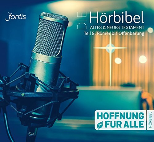 Hoffnung für alle: Die Hörbibel, Teil 8: Römer bis Offenbarung (Hoffnung für alle: Die Hörbibel: (Download)) Books