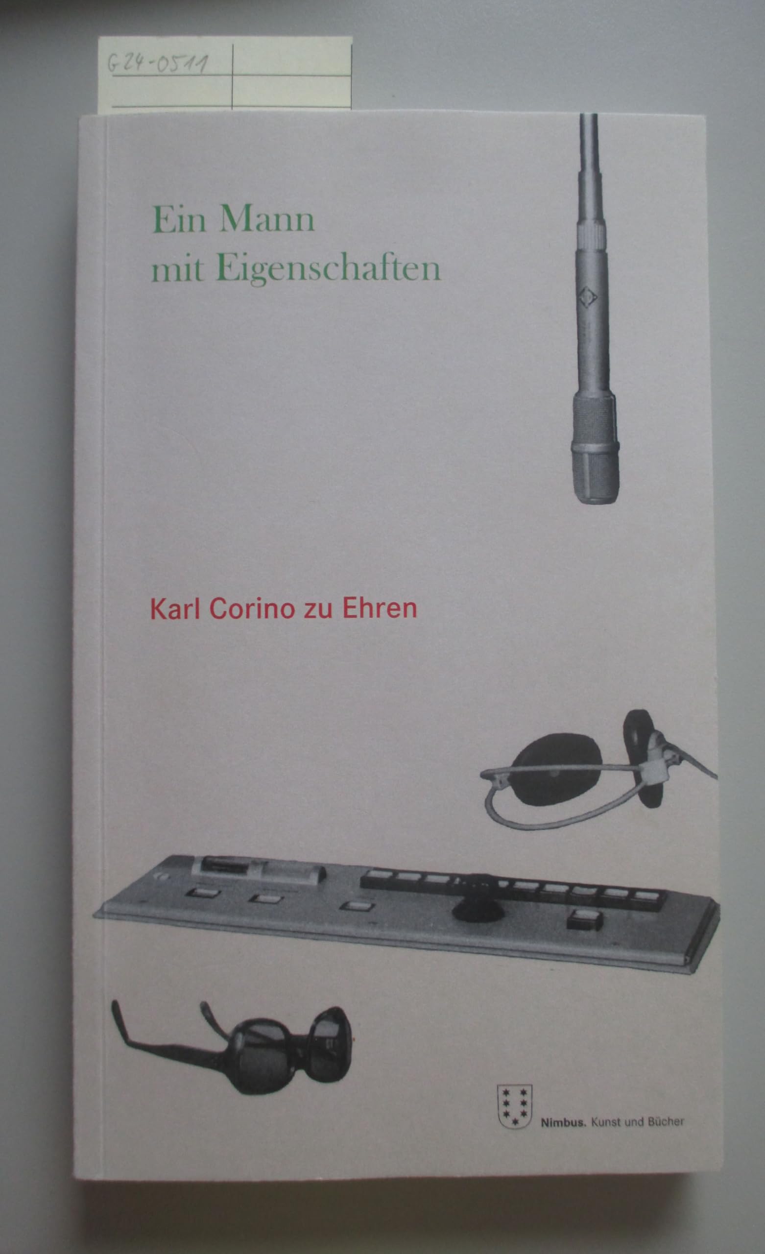 Ein Mann mit Eigenschaften. Karl Corino zu Ehren. - Nr. 186 von 200 numm. Exemplaren Books