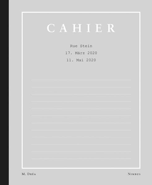 Cahier: Rue Stein – 17. März 2020 bis 11. Mai 2020 Arts & Music