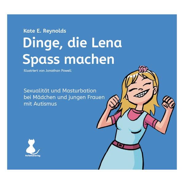 Dinge, die Lena Spass machen: Ein Buch zum Thema Sexualität und Masturbation bei Mädchen und jungen Frauen mit Autismus (mit Schrift) Children's books