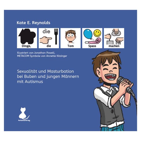 Dinge, die Tom Spass machen: Ein Buch zum Thema Sexualität und Masturbation bei Buben und jungen Männern mit Autismus (mit METACOM-Symbolen) Religion & Esotericism